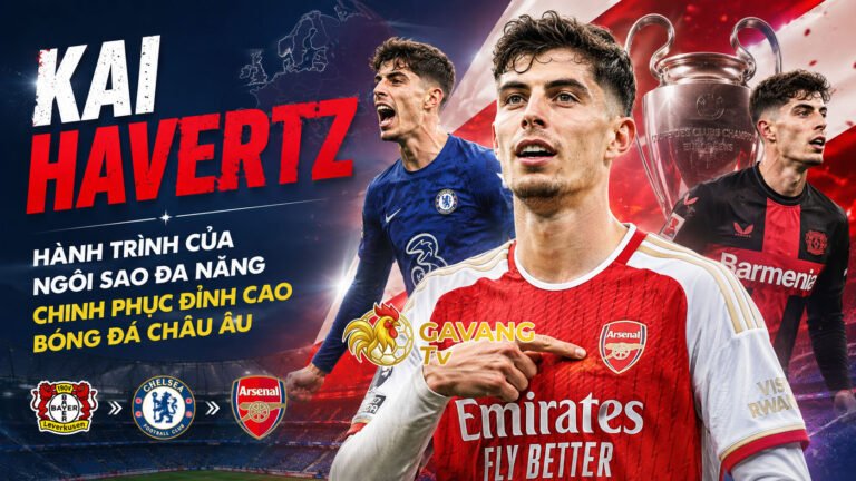Kai Havertz – Hành trình của ngôi sao đa năng chinh phục đỉnh cao bóng đá châu Âu