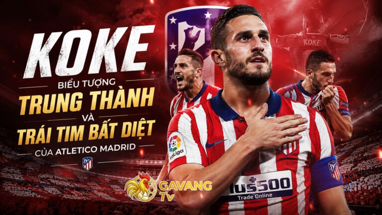 Koke – Biểu tượng trung thành và trái tim bất diệt của Atletico Madrid
