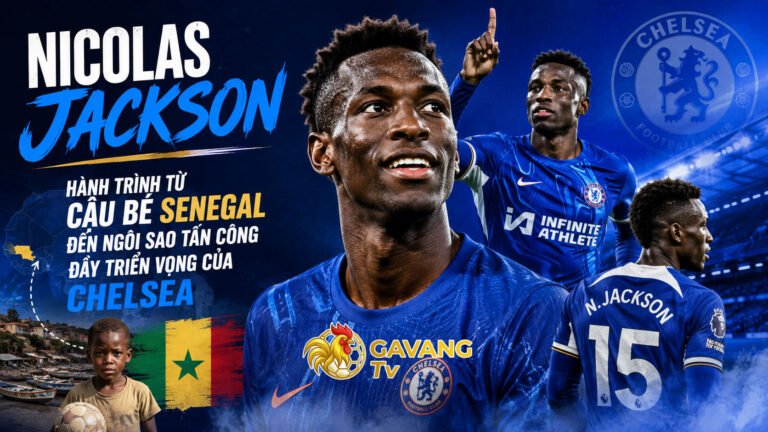 Nicolas Jackson – Hành trình từ cậu bé Senegal đến ngôi sao tấn công đầy triển vọng của Chelsea
