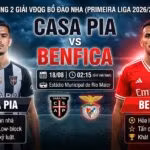 Nhận định bóng đá trận Casa Pia vs Benfica lúc 02h15 ngày 18/08/2026 vòng 2 giải VĐQG Bồ Đào Nha.
